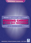 Geared for Growth - Finding Christ in the Old Testament